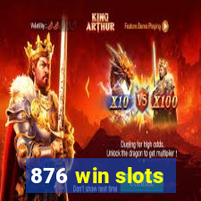 876 win slots